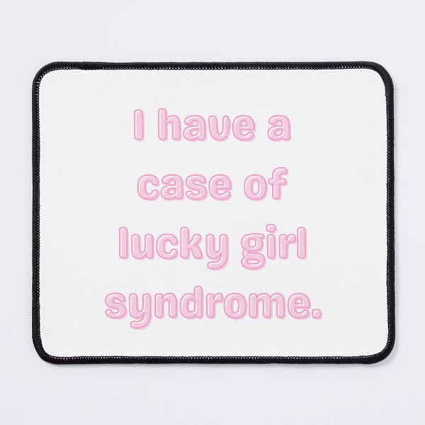 Item preview, I have a case of lucky girl syndrome designed and sold by Katie O.