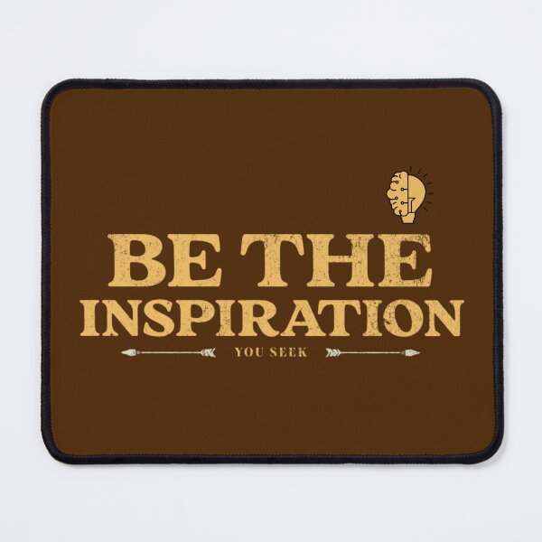 Item preview, Be the inspiration you seek designed and sold by Luxxo30.