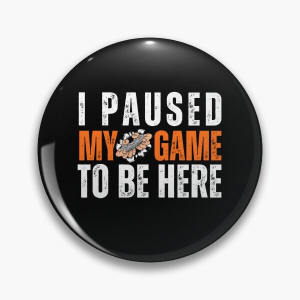 Item preview, I Paused My Game  : Game Lover designed and sold by saloui.