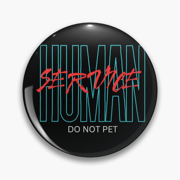Item preview, Service Human Do Not Pet designed and sold by FridPix.