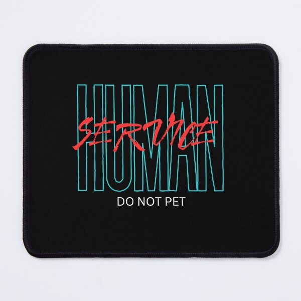 Item preview, Service Human Do Not Pet designed and sold by FridPix.