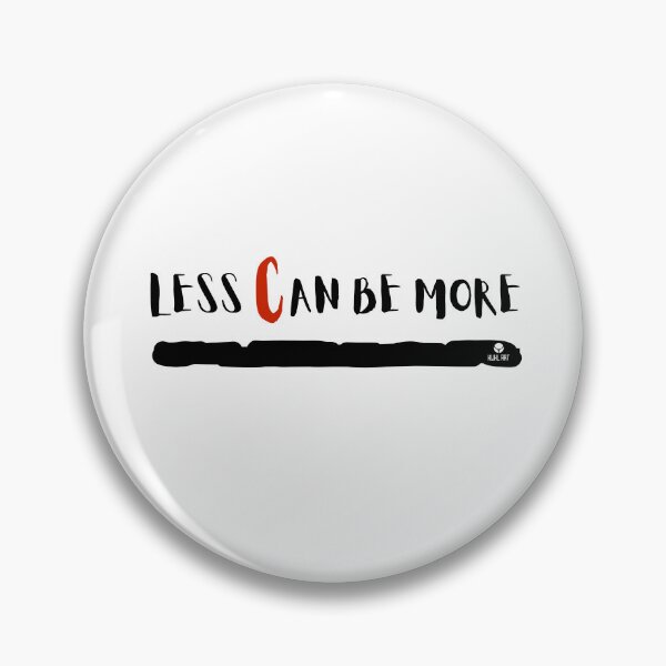 Item preview, LESS CAN BE MORE designed and sold by kuhlartde.