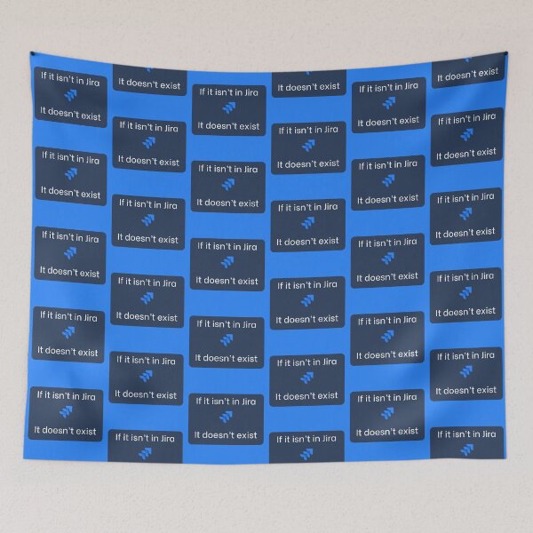 Item preview, If it isn't in Jira it doesn't exist designed and sold by Yankee Doodle Gandy.