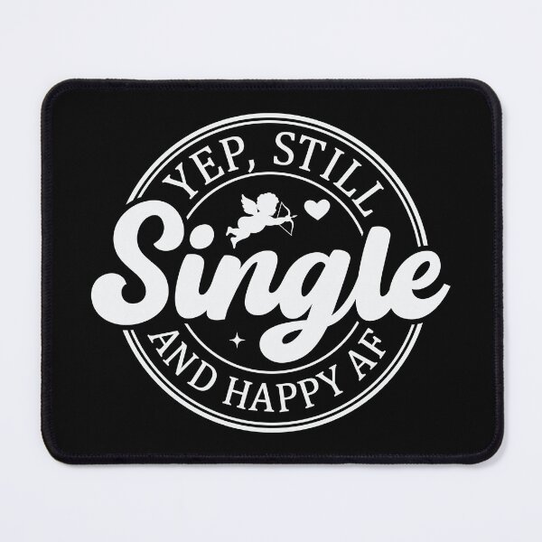 Item preview, Yep Still Single and Happy AF designed and sold by FlawlessSeams.
