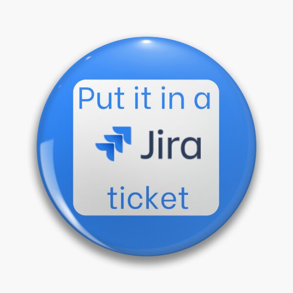 Item preview, Put it in a Jira ticket designed and sold by Yankee Doodle Gandy.