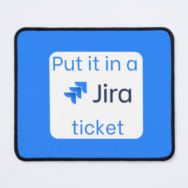 Item preview, Put it in a Jira ticket designed and sold by Yankee Doodle Gandy.