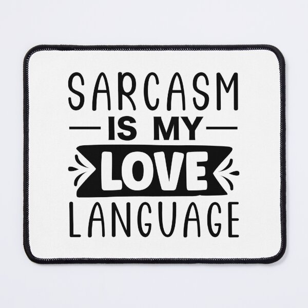 Item preview, Sarcasm is my love language designed and sold by NoursDesigner.