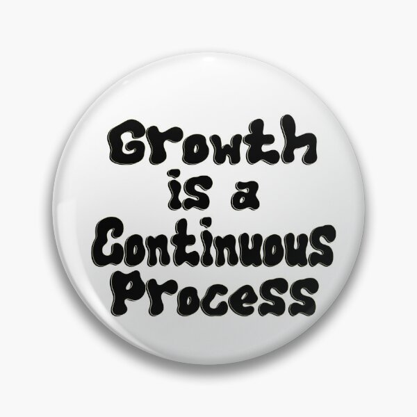 Item preview, Growth is a Continuous Process, 2024 Quote Vibe Mindset Selfcare Trend Groovy Positive Love Aesthetic designed and sold by DjenShop.