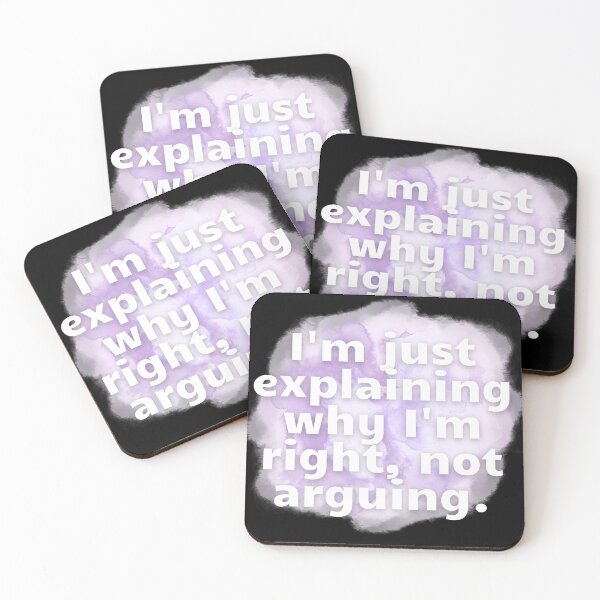 Item preview, I'm just explaining why I'm right, not arguing. designed and sold by Kubala.