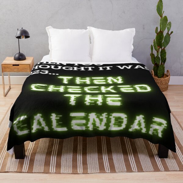 Item preview, When You Thought It Was 2023... Then Checked The Calendar  designed and sold by WifiJW0526.