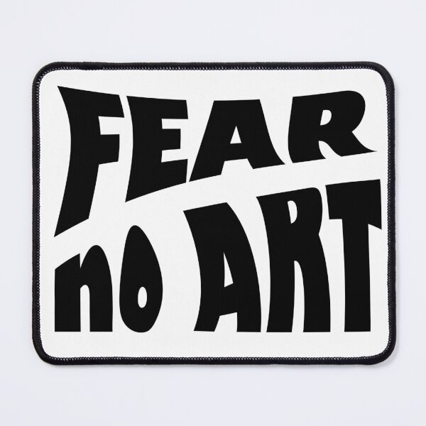 Item preview, Fear No Art - Black text designed and sold by BastsTardyChild.