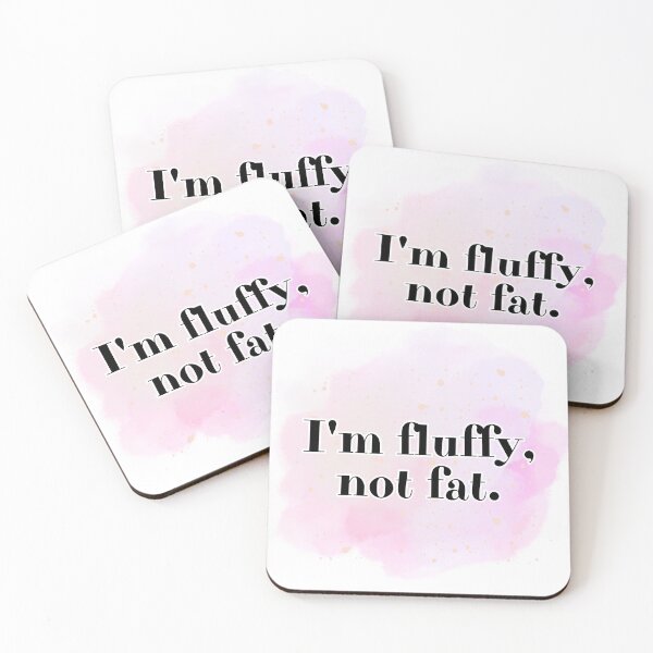 Item preview, I'm fluffy, not fat. designed and sold by Kubala.