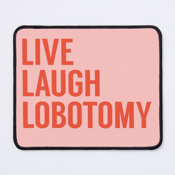 Item preview, Live Laugh Lobotomy in Pink and Orange designed and sold by tinyteacups.