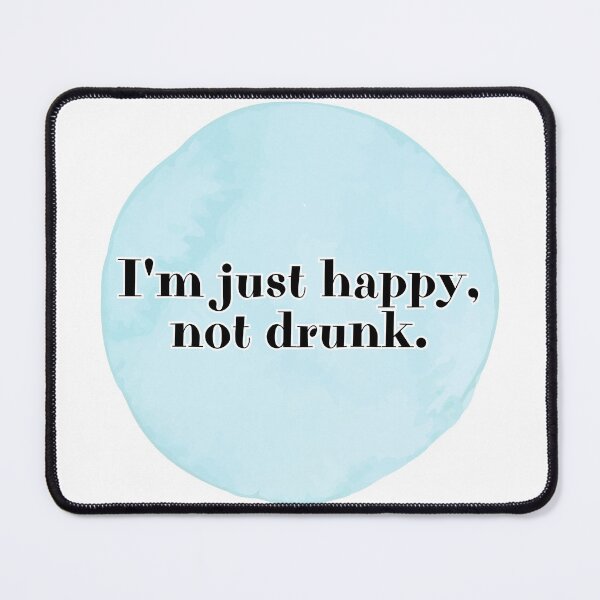 Item preview, I'm just happy, not drunk. designed and sold by Kubala.