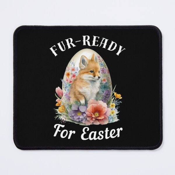 Item preview, Fur-Ready For Easter. fox quote designed and sold by FoxVibes.