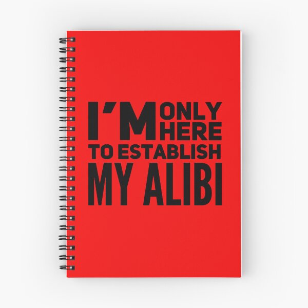 Item preview, I'm Only Here to Establish My Alibi, True Crime, True Crime Junkie, Crime Show designed and sold by DesignHouse07.