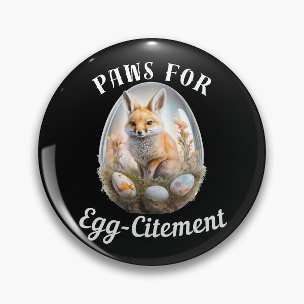 Item preview, Paws For Egg-Citement. fox quote designed and sold by FoxVibes.