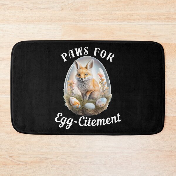 Item preview, Paws For Egg-Citement. fox quote designed and sold by FoxVibes.