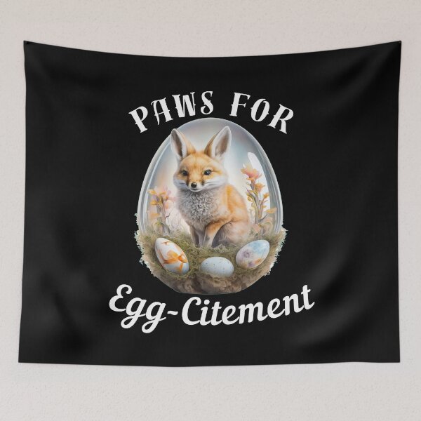 Item preview, Paws For Egg-Citement. fox quote designed and sold by FoxVibes.