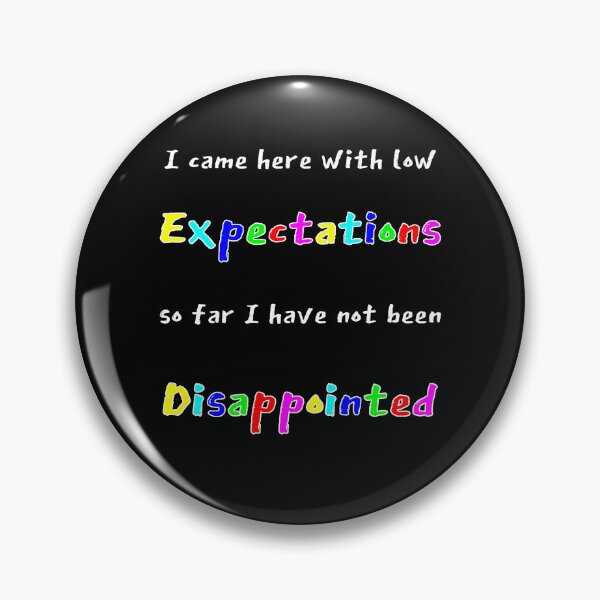 Item preview, Low Expectations designed and sold by Aurorapod.