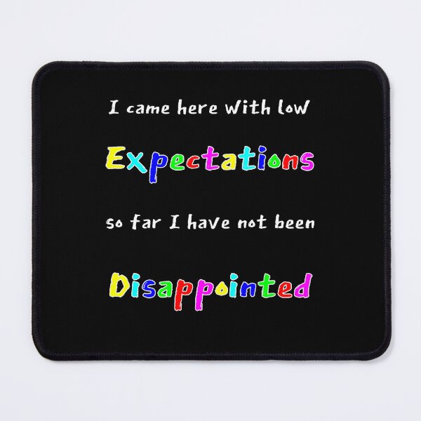 Item preview, Low Expectations designed and sold by Aurorapod.