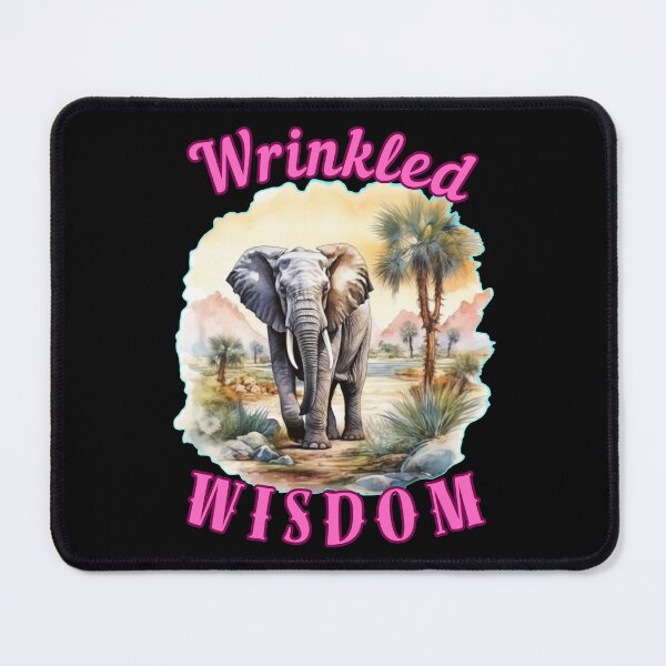 Item preview, Wrinkled Wisdom. elephant saying designed and sold by ElephantVibes.