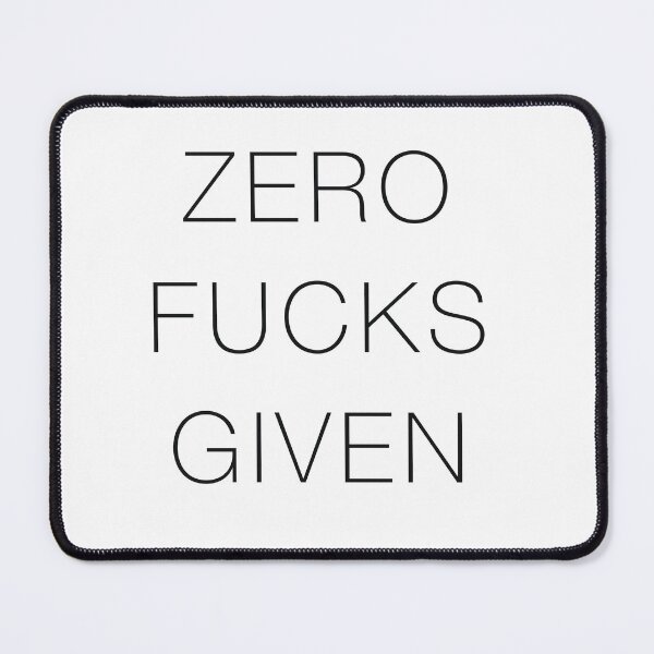 Item preview, zero f!cks given designed and sold by watchoutdesign.