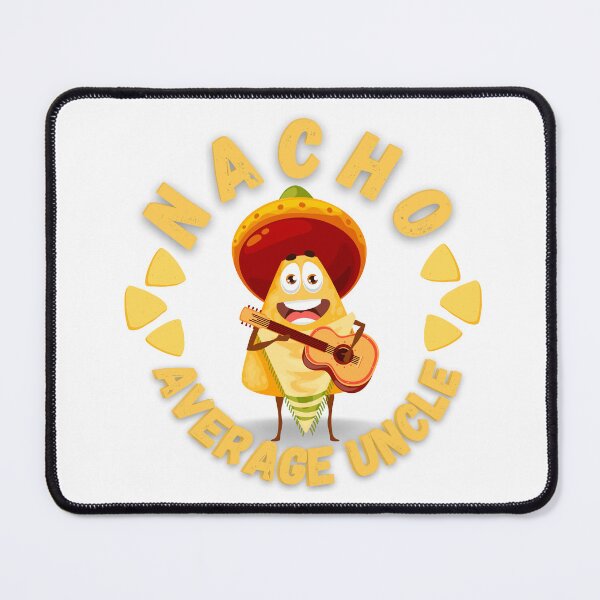 Item preview, Nacho Average Uncle funny , Funny Uncle Gift. Cool Uncle gift idea designed and sold by Anu Ram.