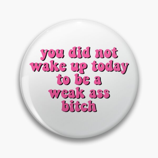 Item preview, You Did Not Wake Up Today To Be A Weak Ass Bitch, motivational quote workout designed and sold by yass-art.