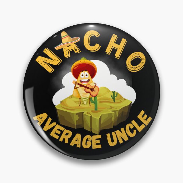 Item preview, Nacho Average Uncle funny , Funny Uncle Gift. Cool Uncle gift idea designed and sold by Anu  Ram.