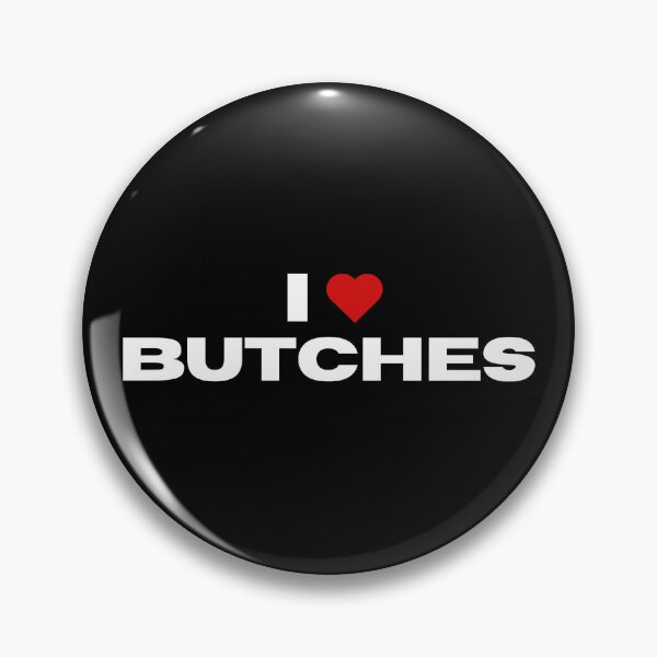 Item preview, I LOVE BUTCHES designed and sold by femme-gf.