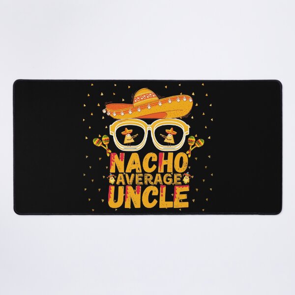 Item preview, Nacho Average Uncle funny , Funny Uncle Gift. Cool Uncle gift idea designed and sold by Anu Ram.