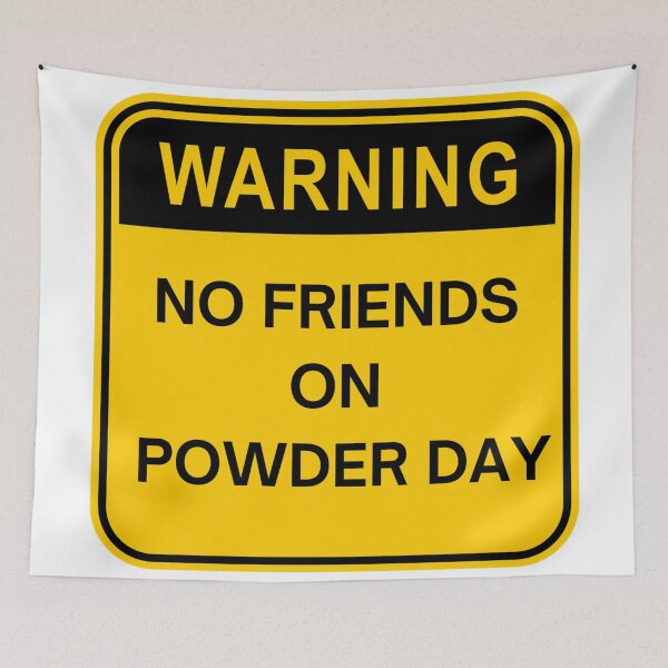 Item preview, no friends on powder day designed and sold by soulsurferart.