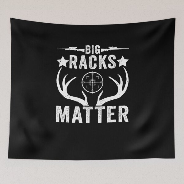 Item preview, Big Racks Matter Deer Buck Hunting Funny Deer Hunting designed and sold by taaddison50.