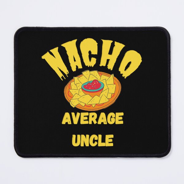 Item preview, Nacho Average Uncle funny , Funny Uncle Gift, Cool Uncle gift idea designed and sold by Anu  Ram.