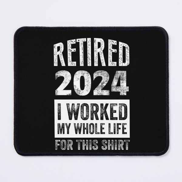 Item preview, RETIRED 2024 I WORKED MY WHOLE LIFE FOR THIS SHIRT designed and sold by Fateh-Kro ⭐⭐⭐⭐⭐.