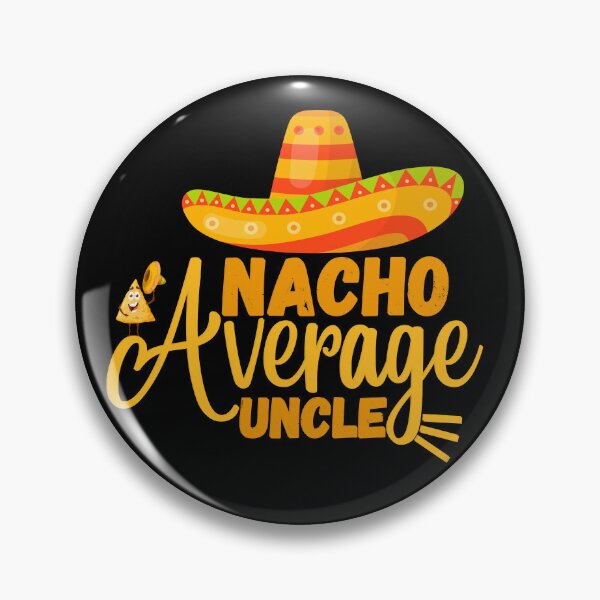 Item preview, Nacho Average Uncle funny , Funny Uncle Gift, Cool Uncle gift idea designed and sold by Anu  Ram.