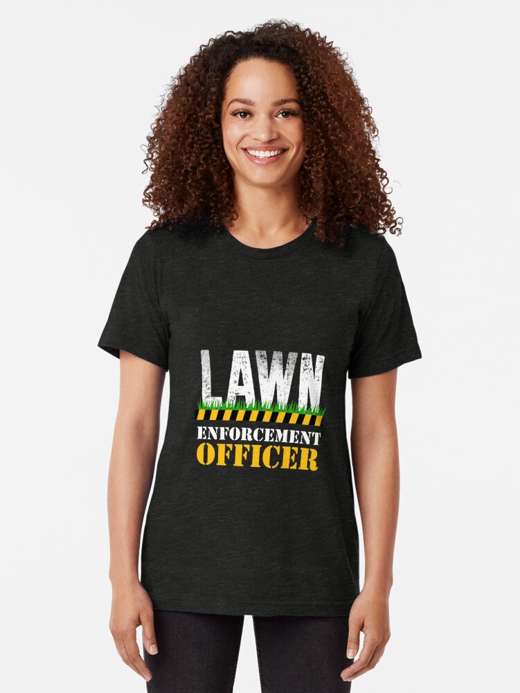 "Lawn Enforcement Officer | lawn mower shirt | lawn mower ...