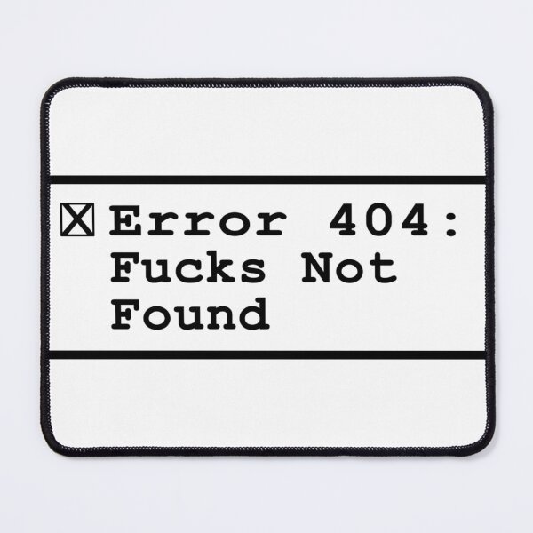 Item preview, Error 404: Fucks Not Found designed and sold by Crafts4Geeks.