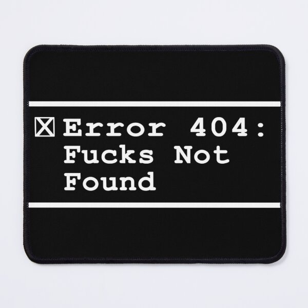 Item preview, Error 404: Fucks Not Found in White designed and sold by Crafts4Geeks.