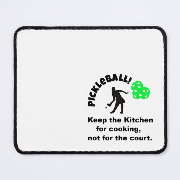 Item preview, Pickleball Cute Funny Quote, Keep the Kitchen for cooking, not for the court designed and sold by celestwoo.