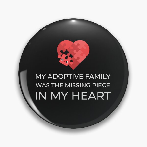 Item preview,  My Adoptive Family is the missing piece in my heart designed and sold by zubsu.
