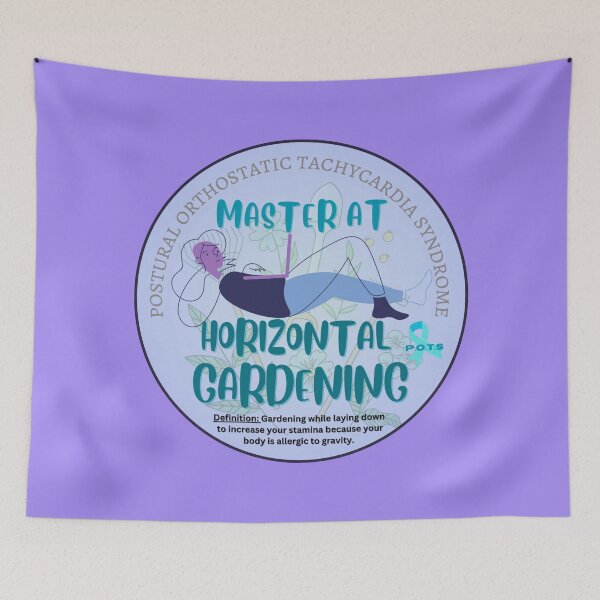 Item preview, Horizontal Gardener - POTS awareness designed and sold by blankslategardn.