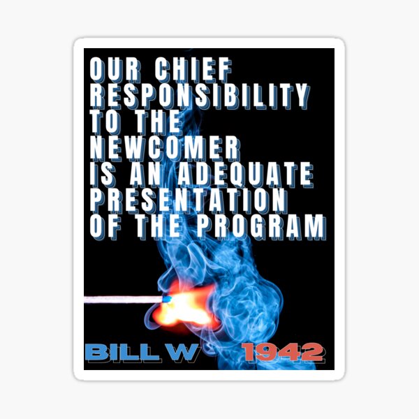 Item preview, Bill Wilson AA Quote Our Chief Responsibility To The Newcomer  designed and sold by a-new-light.