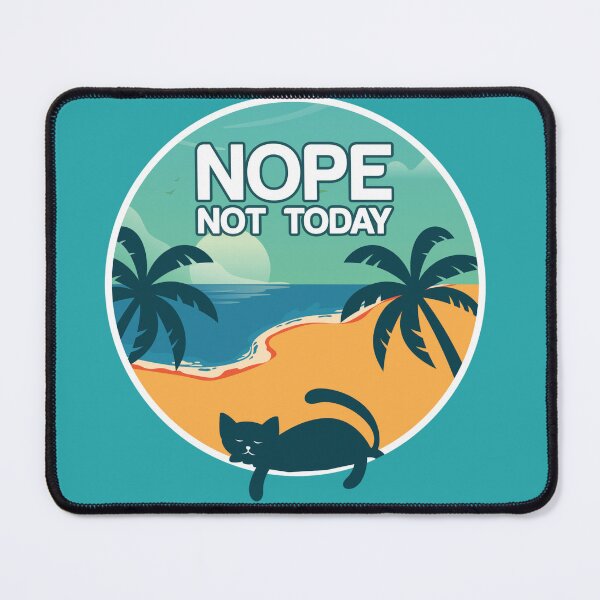Item preview, Nope, Not Today designed and sold by Random Designs.