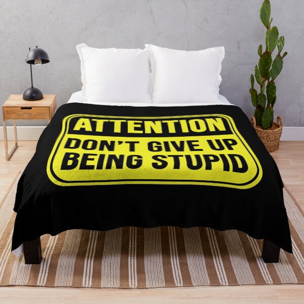 Item preview, Don't Give Up Being Stupid designed and sold by MarkMySign.