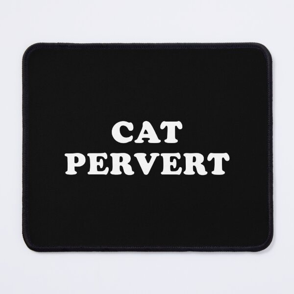 Item preview, CAT PERVERT designed and sold by Mclickster.