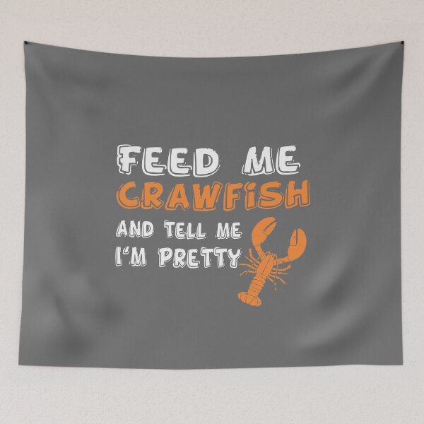 Item preview, Feed Me Crawfish and Tell Me Im Pretty Shirt designed and sold by CreativeStrike.