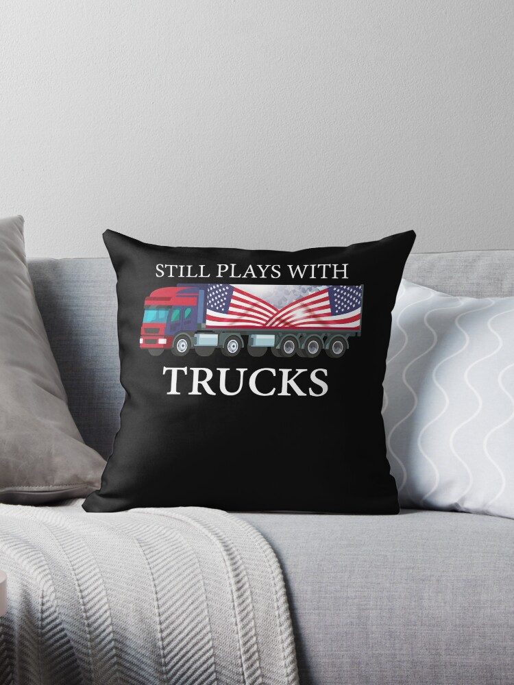 plays with trucks, Truck Driver Shirt, Trucker Gift, Truck Driver Wife, Diesel Shirt, Truck Driver Accessories, Gift for Him Throw Pillow for  Sale by Kreature Look