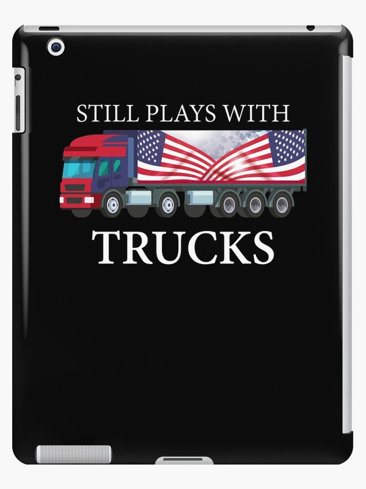 plays with trucks, Truck Driver Shirt, Trucker Gift, Truck Driver Wife, Diesel Shirt, Truck Driver Accessories, Gift for Him iPad Case & Skin  for Sale by Kreature Look